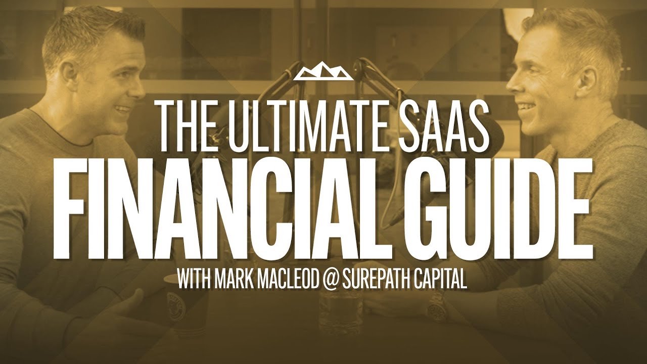 Полное финансовое руководство для SaaS-компаний от Марка Маклеода из SurePath Capital.