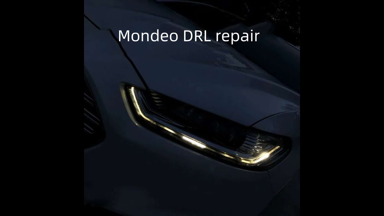 Mondeo headlight LED daytime running light DRL repair