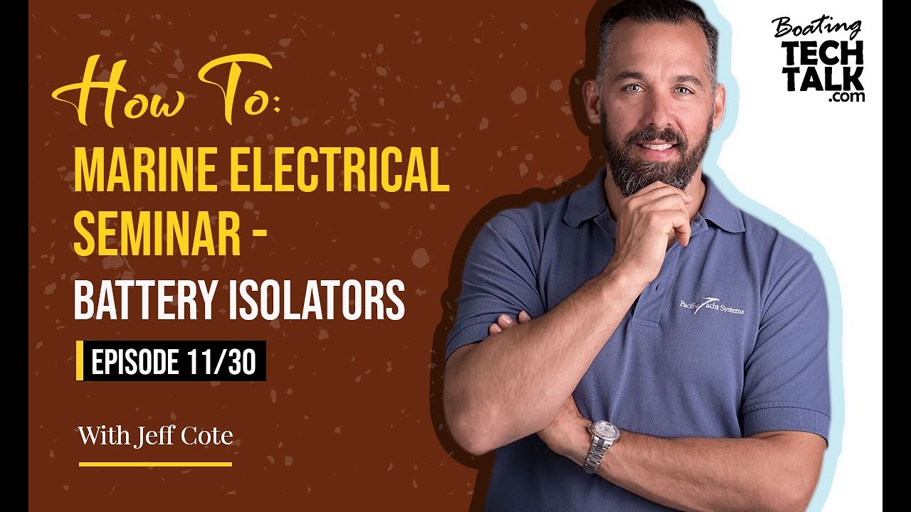 How To: Marine Electrical Seminar - Battery Isolator Troubleshooting - Ep 28/30