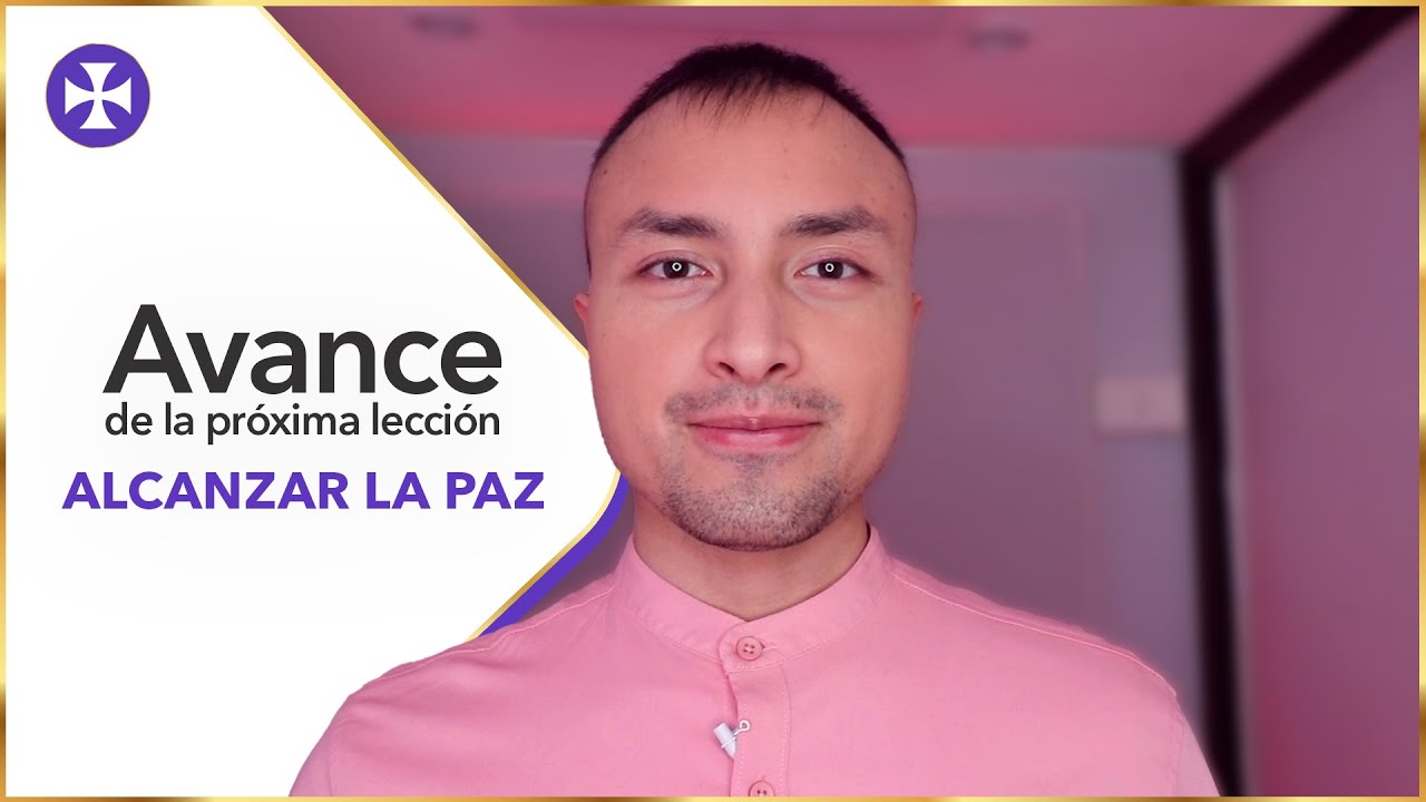 Avance de la próxima lección | Alcanzar la Paz