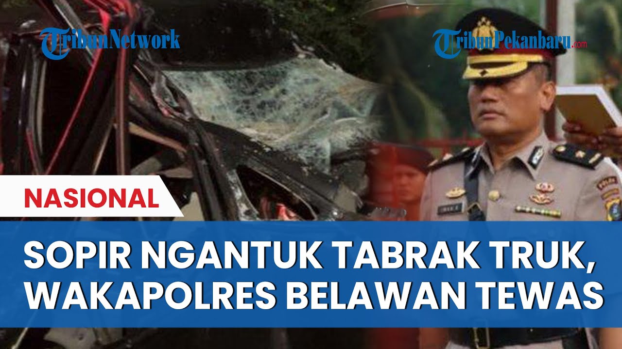 Wakapolres Belawan Tewas Usai Mobil Tabrak Truk dan Terseret 8 KM Gegara Sopir Ngantuk