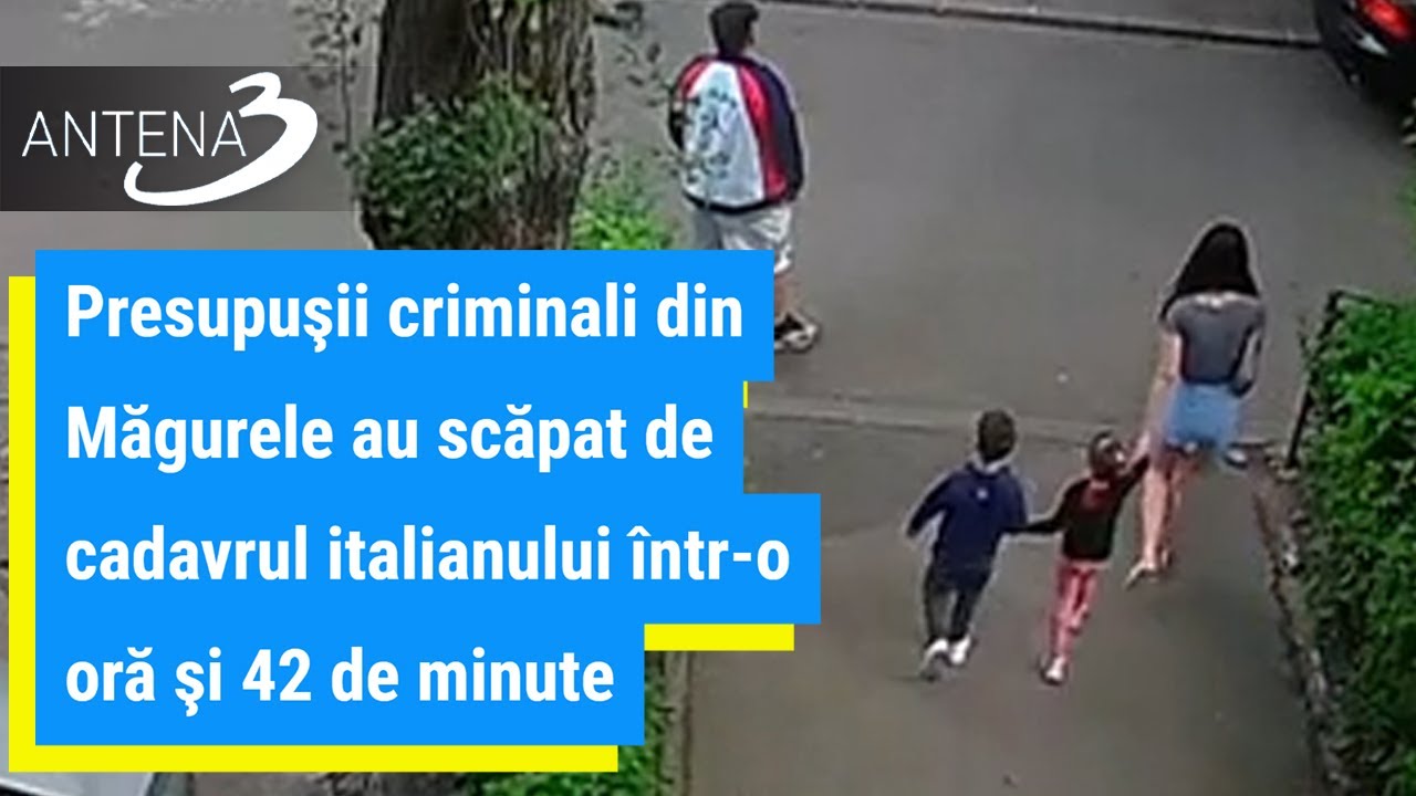 Presupuşii criminali din Măgurele au scăpat de cadavrul italianului într-o oră şi 42 de minute