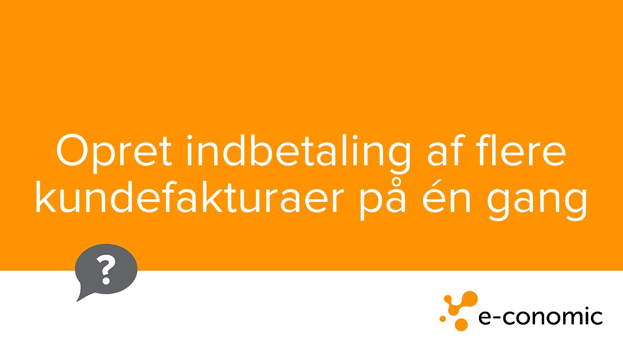 Opret indbetaling af flere kundefakturaer p&aring; &eacute;n gang