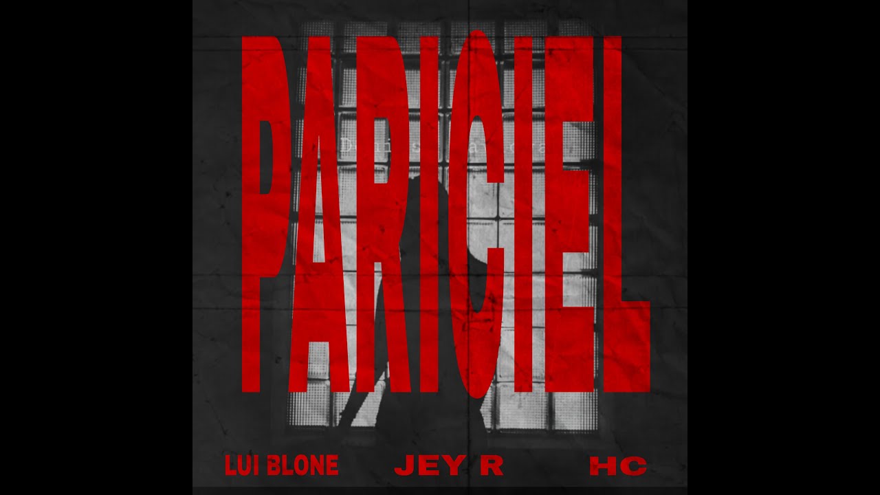 Jey R - PARICIEL ( feat. Hc & Lui Blone) visualizar