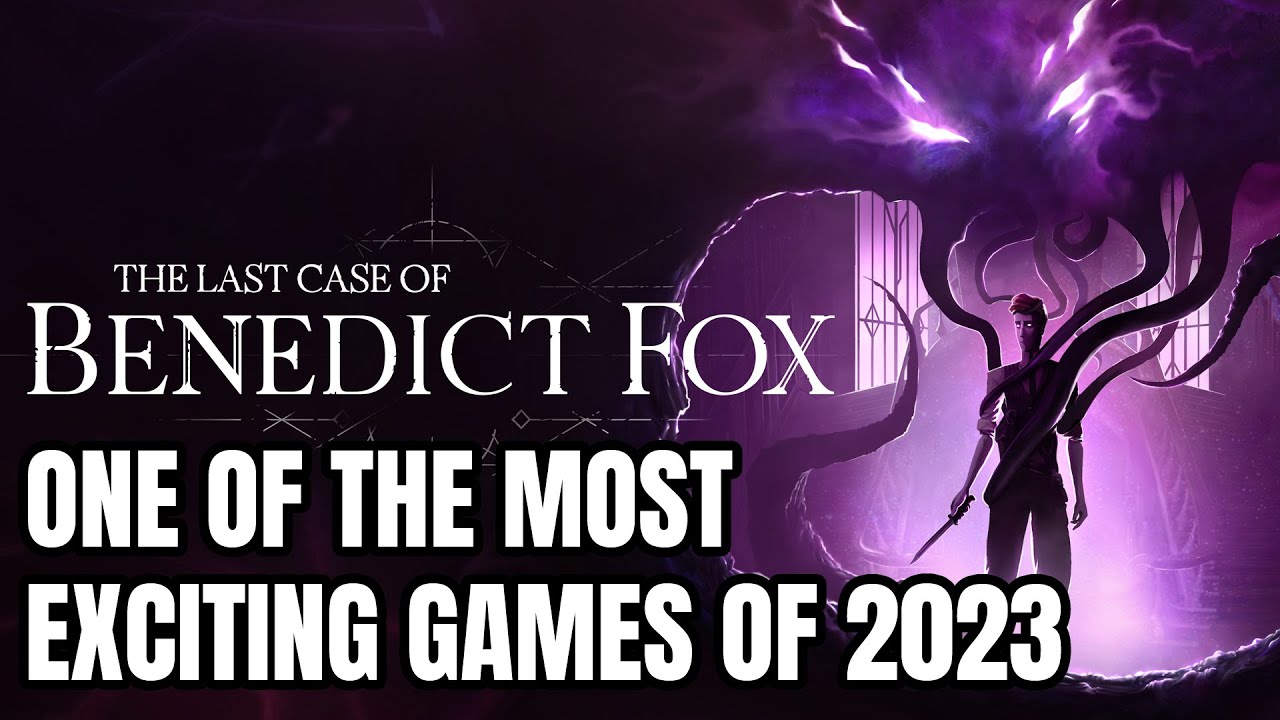 Why THE LAST CASE OF BENEDICT FOX Is Looking Like One of the Most Exciting Games of 2023