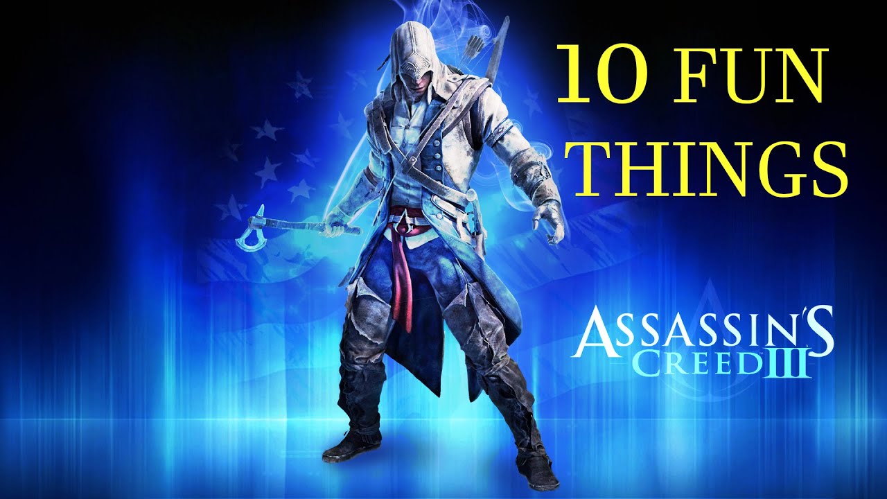 10 fun things to do in Assassins Creed 3