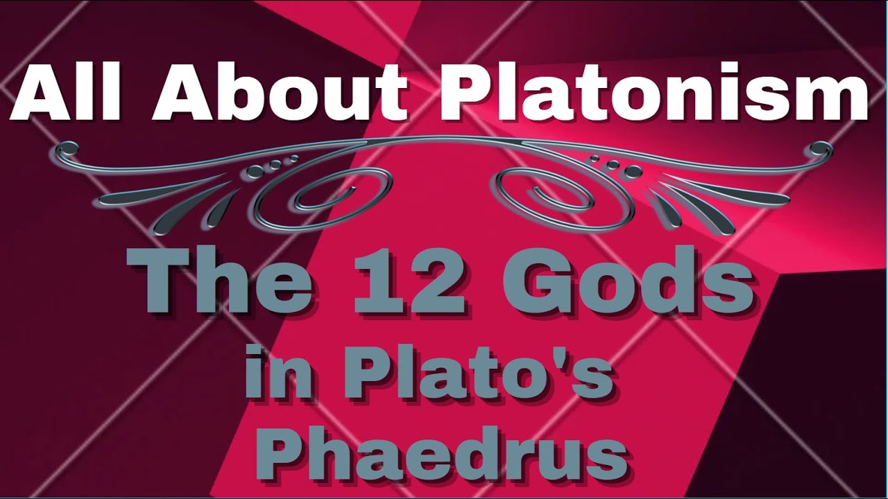 All About Platonism/12 Gods of the Phaedrus