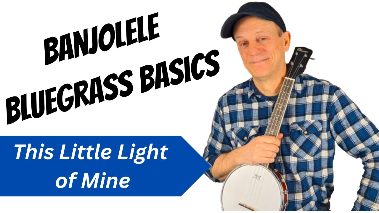 EZ Banjolele Bluegrass Basics - How to get that Old Time Sound - This Little Light of Mine