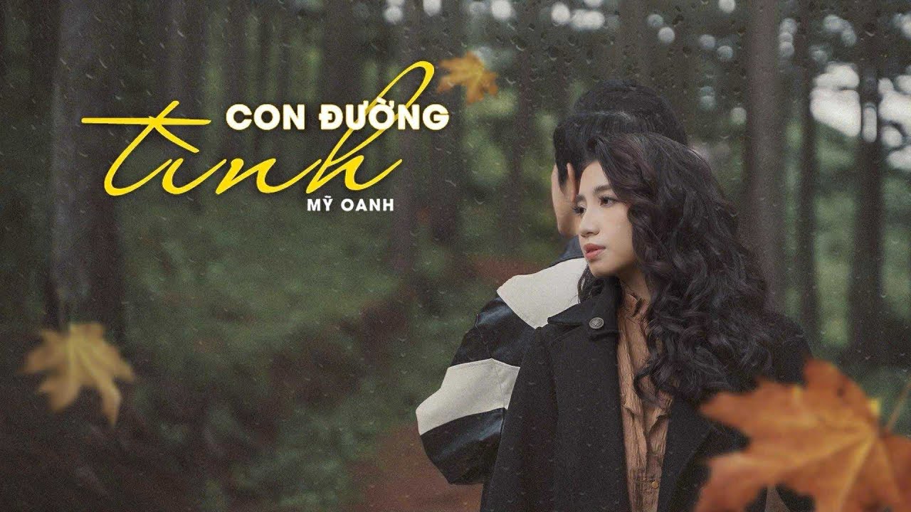 CON ĐƯỜNG TÌNH - Mỹ Oanh | Nhạc Ngoại Lời Việt | MV 4K