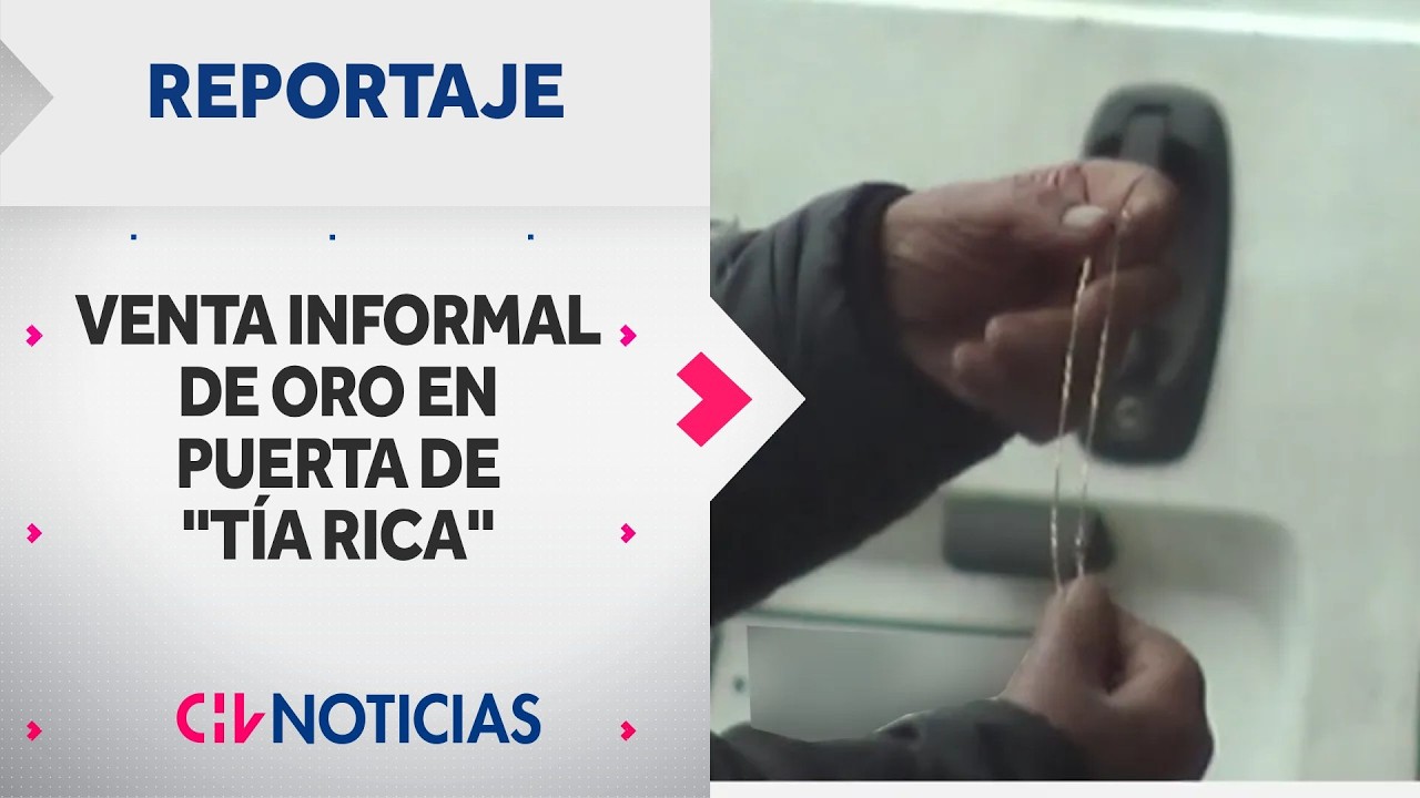 Denuncian VENTA INFORMAL de oro en puerta de T&iacute;a Rica | Reportajes CHV Noticias