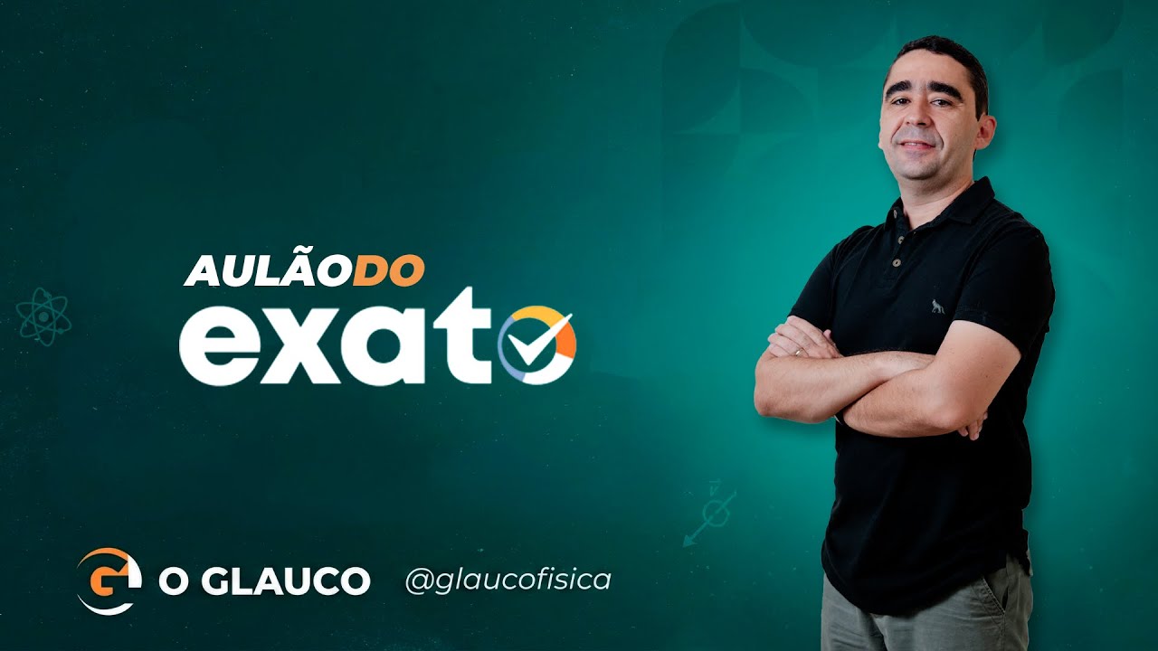 Como fechar a prova de Físca do EXATO.