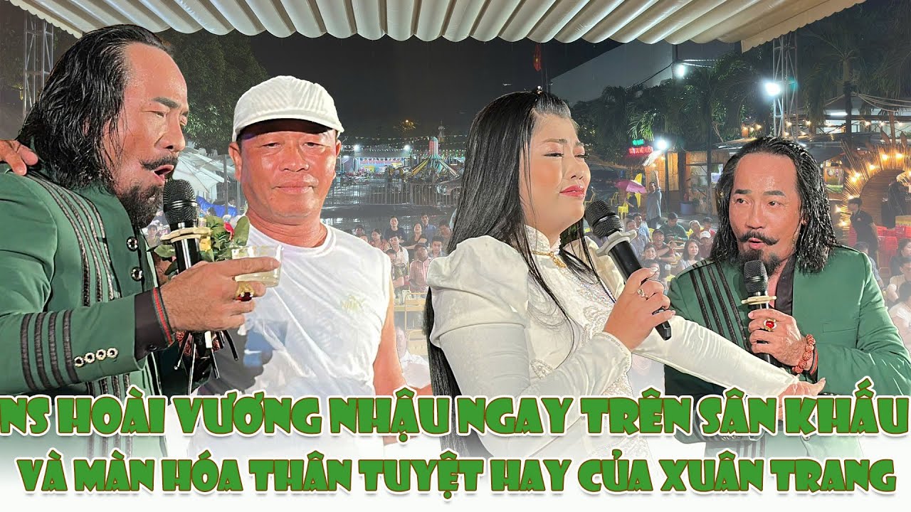 Nghệ sĩ Hoài Vương được mời nhậu trên sân khấu và màn trình diễn ấn tượng của Xuân Trang