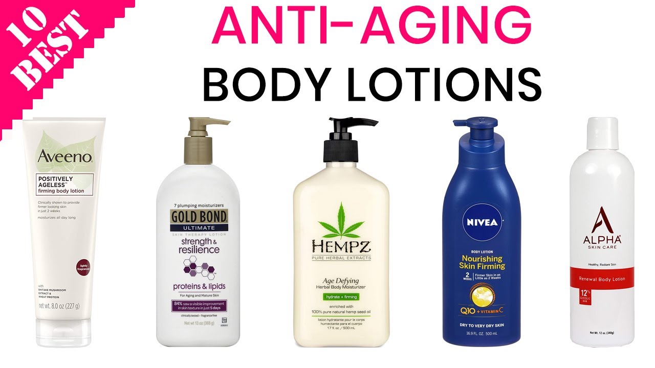 10 Best Anti-Aging Body Lotions | Anti-Wrinkle and Skin Moisturizing Body Lotion for Dry Skin
