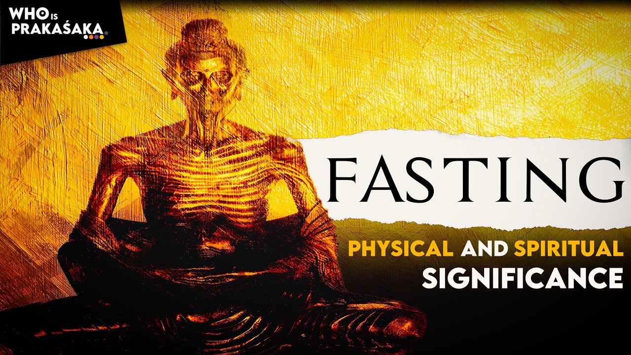 The Significance of Fasting | Whoisprakaśaka Production
