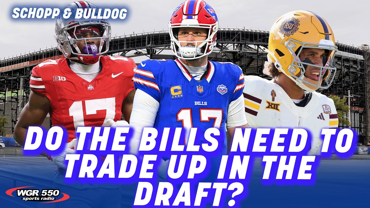 Do The Bills Need To Trade Up In The Draft ?| Schopp and Bulldog