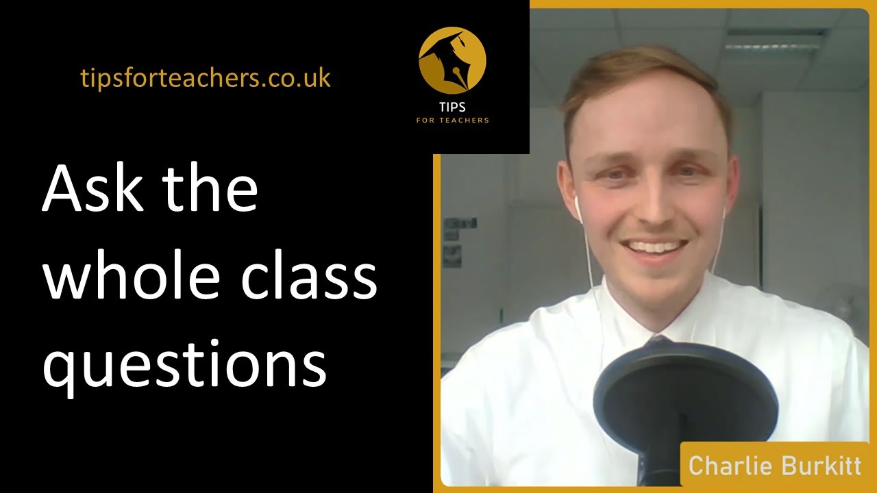 Ask the whole class questions - Tips for Teachers