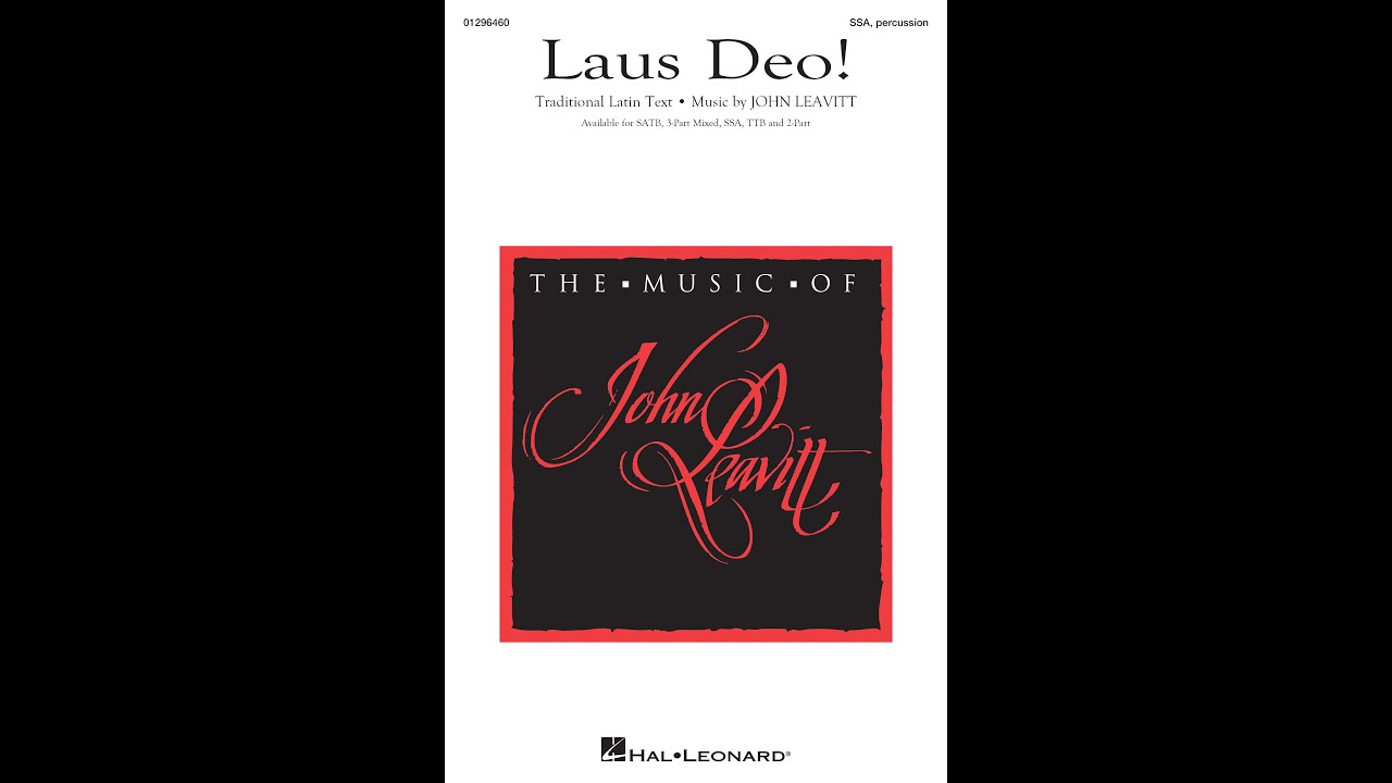 Laus Deo! (SSA Choir) - by John Leavitt