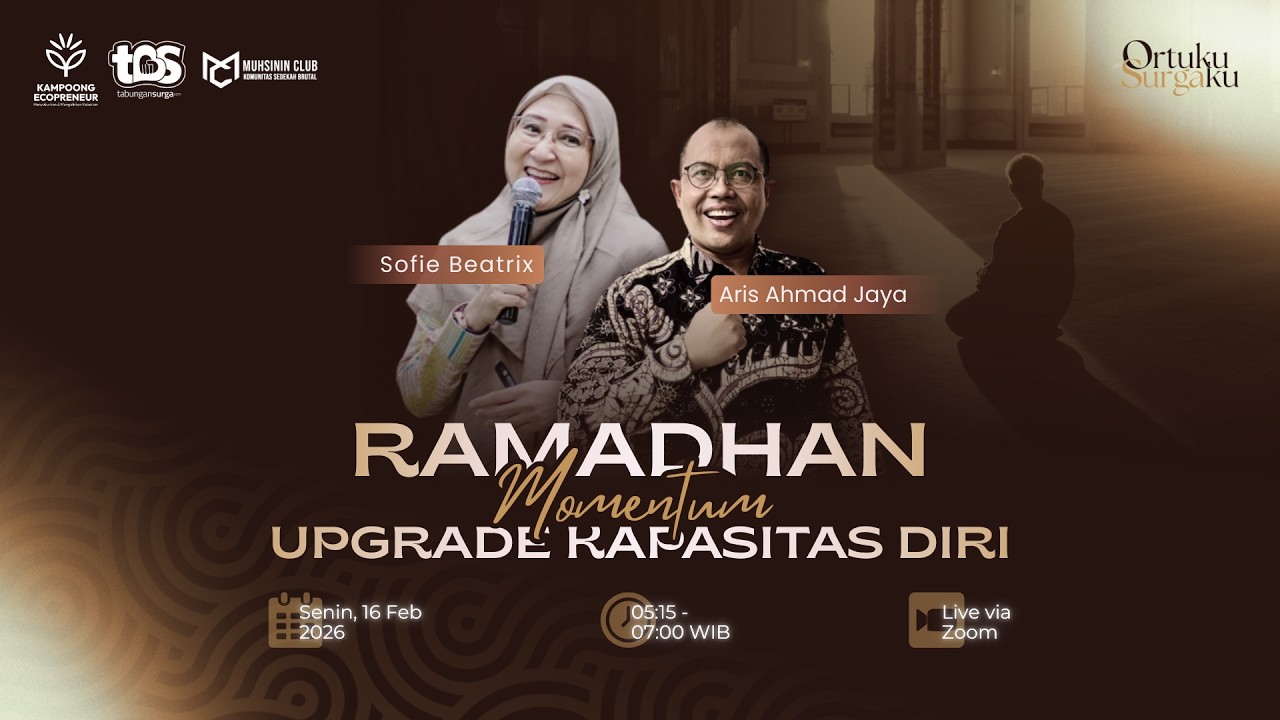 Ramadhan Momentum Upgrade Kapasitas Diri - Aris Ahmad Jaya & Sofie Beatrix