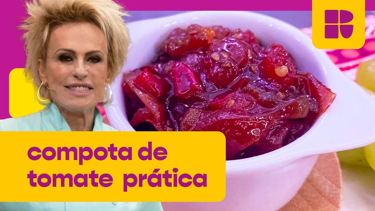 Compota de tomate que combina com TUDO! | Ana Maria Braga | Mais Você