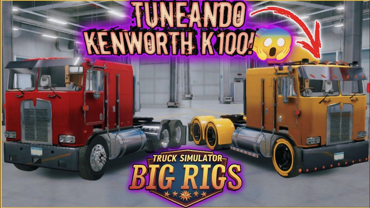 TUNEANDO LA NUEVA KENWORTH K100!😱 | Truck Simulator Big Rigs | Se VIENE LA NUEVA EXPANSIÓN DEL MAPA