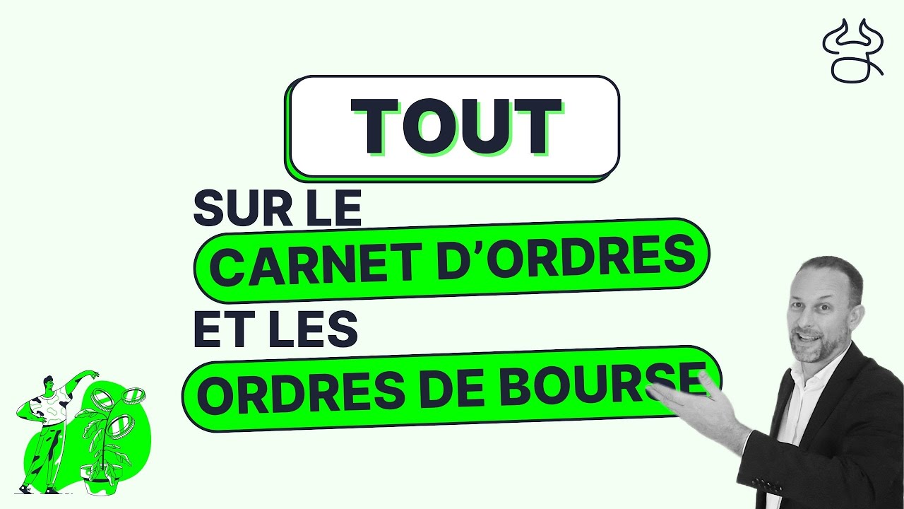 BOURSE: Tout sur le carnet d'ordre et les ordres de bourse