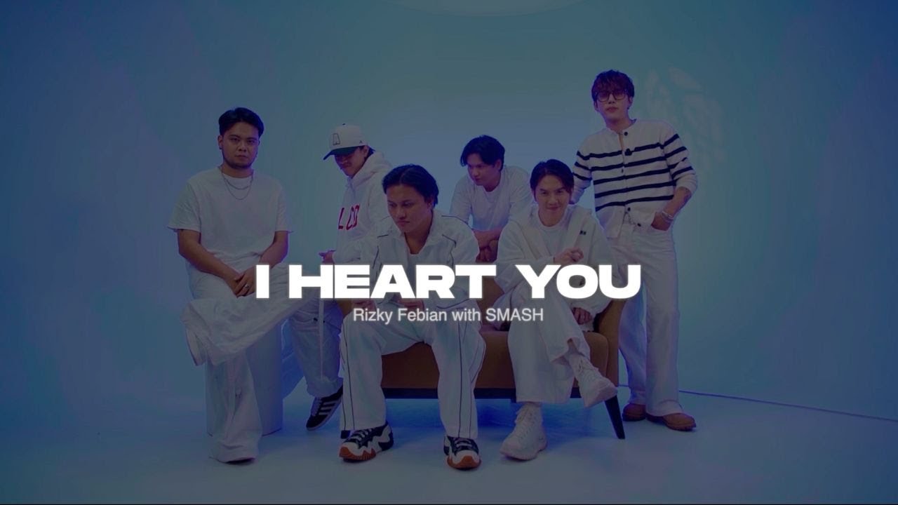 SMASH feat Rizky Febian - I Heart You