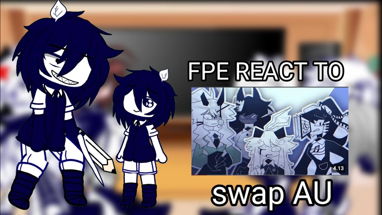 ✨{FPE REACT TO SWAP AU}✨//ft.fpe _-//inggris