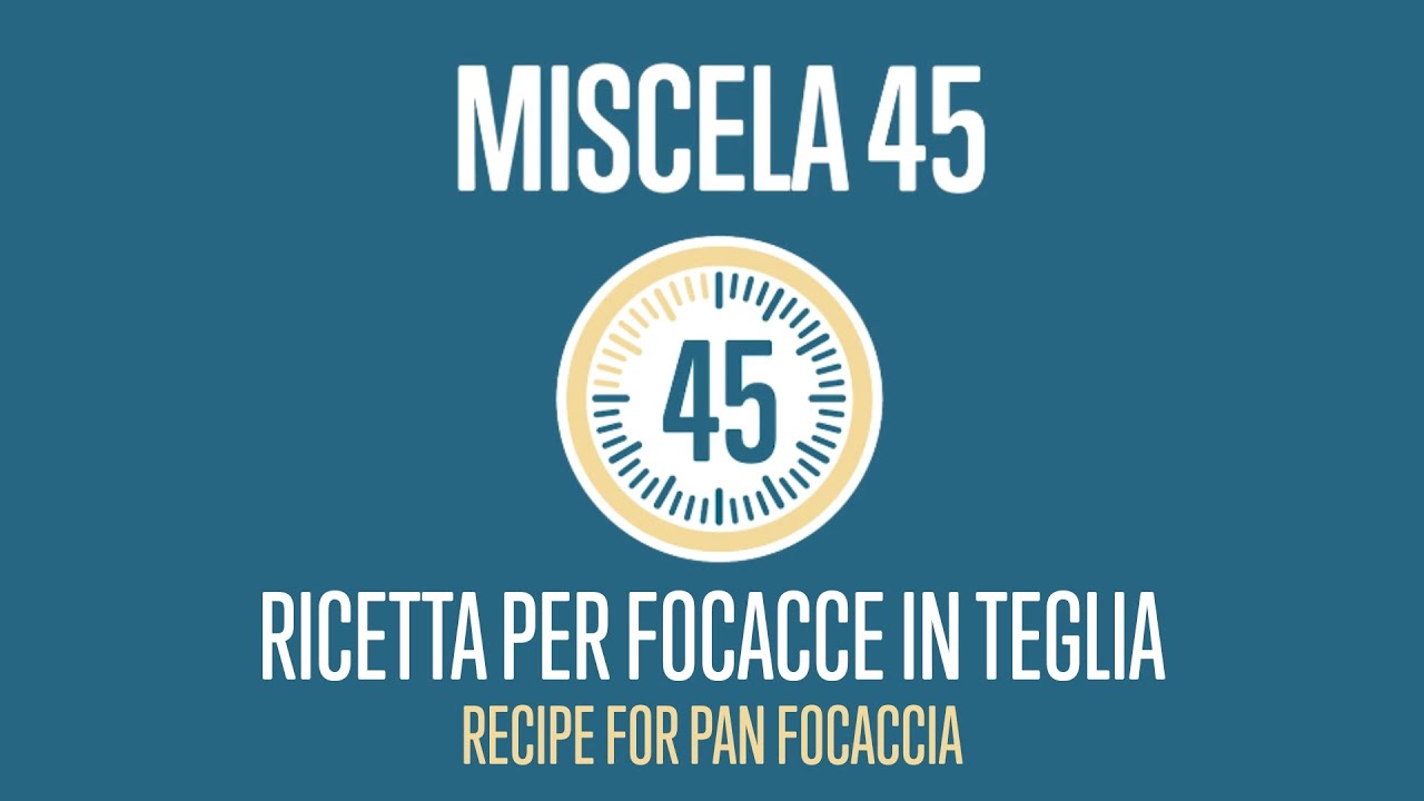 Video tutorial per FOCACCIA IN TEGLIA con MISCELA 45 by Molini Pivetti
