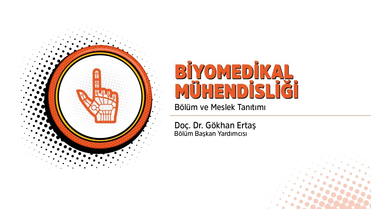 Biyomedikal Mühendisliği Bölümü | Bölüm ve Meslek Tanıtımı