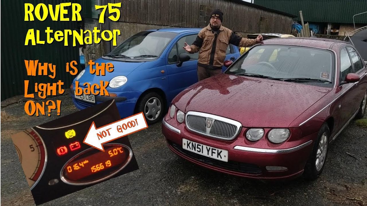 Rover 75 Alternator - why is the light back on?