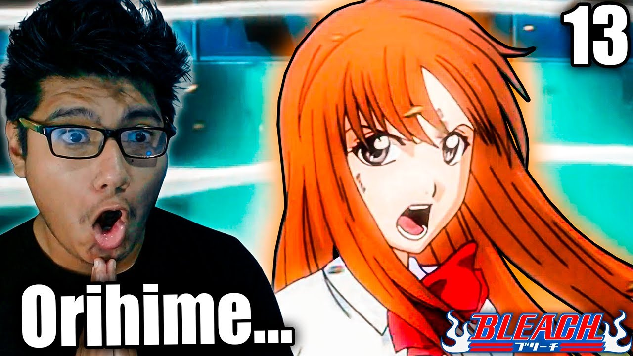 EL POWER UP DE ORIHIME... 🤯 | BLEACH Cap 13 REACCIÓN