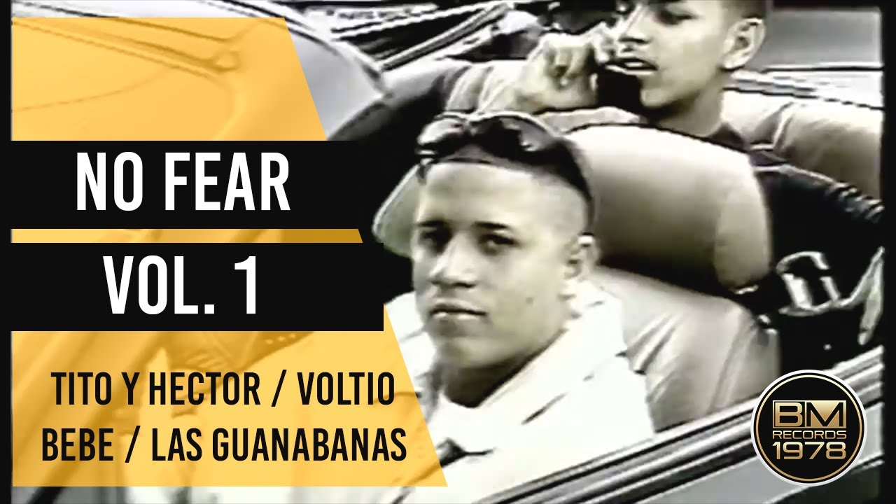 No Fear Vol. 1 - Tito y Hector, Voltio, Bebe, Las Guanabanas (Video Oficial)