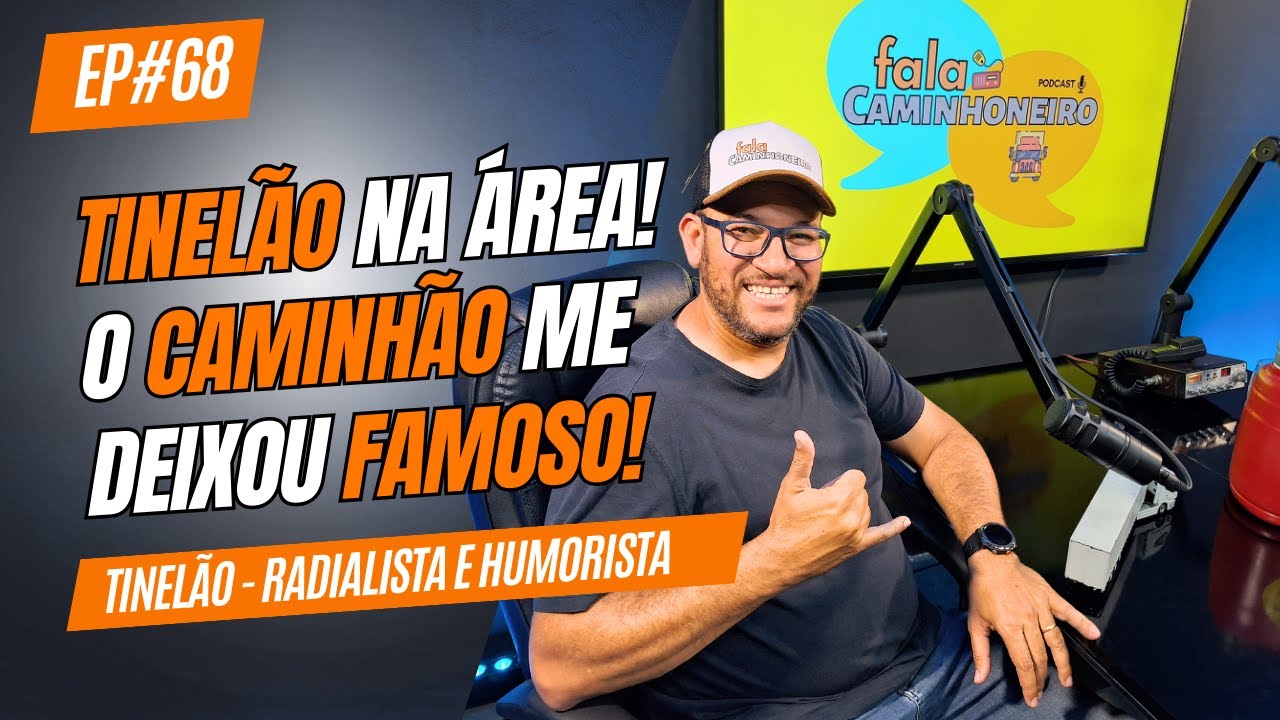 [EP 68] CAMINHONEIRO HUMORISTA SE DEU BEM NA VIDA! | 🚚 TINELAO
