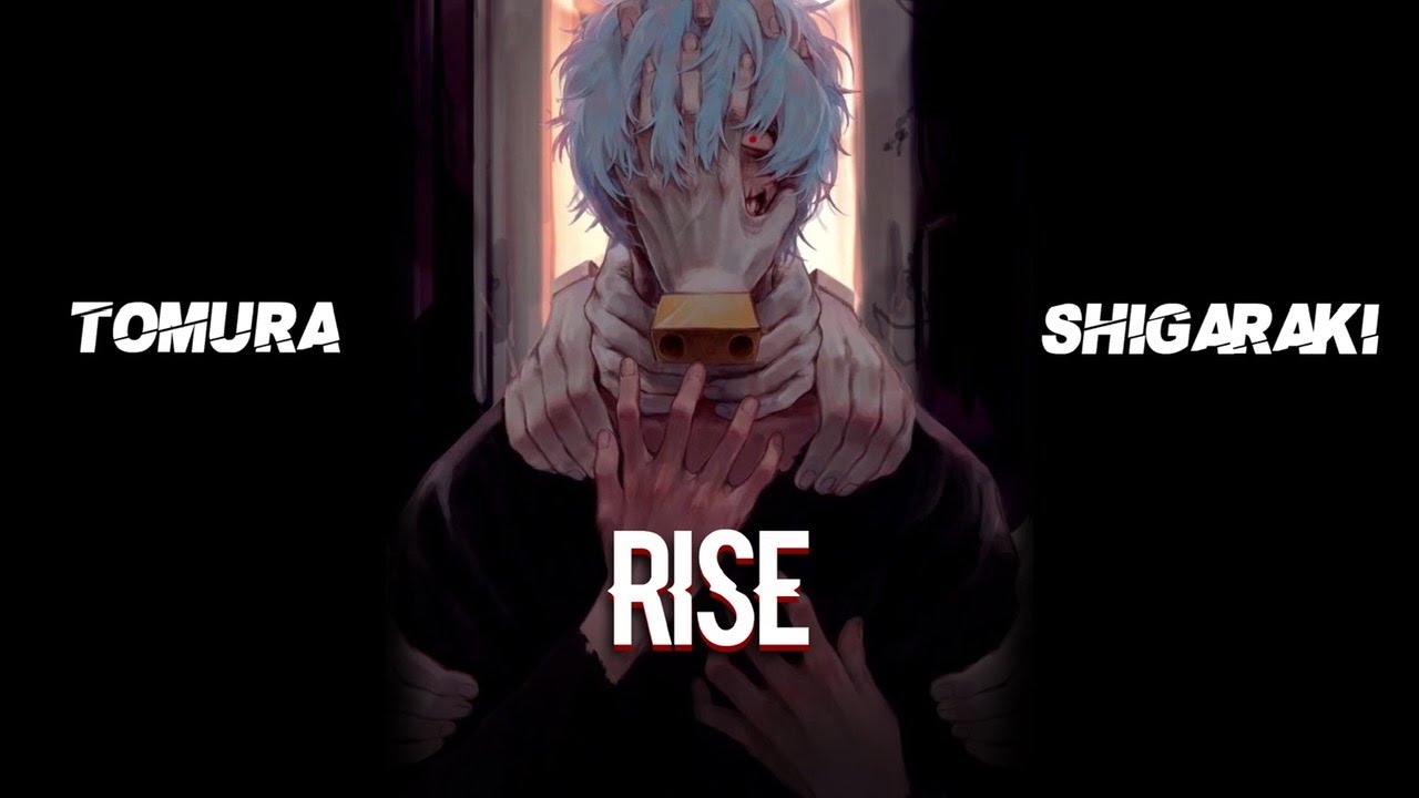 Tomura Shigaraki「AMV 」- Rise