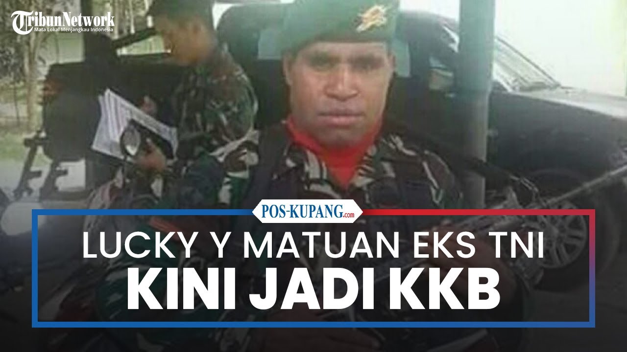 Fakta Mengenai KKB Lucky Y Matuan Mantan Prajurit TNI yang Membelot Jadi Komandan Lapangan OPM