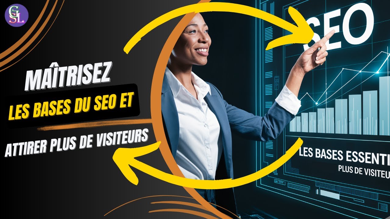 Maîtrisez les Bases du SEO et Attirer Plus de Visiteurs