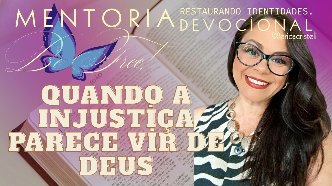 Devocional - Quando a Injustiça Parece Vir de Deus
