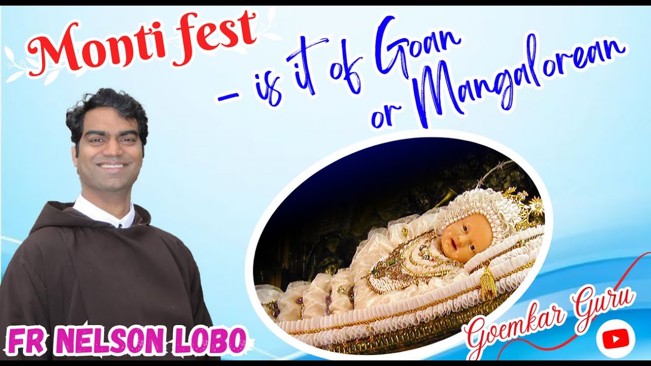 Monti Fest (Feast of Nativity)- Is it of Goans or Mangloreans? by Fr Nelson Lobo OFM Cap