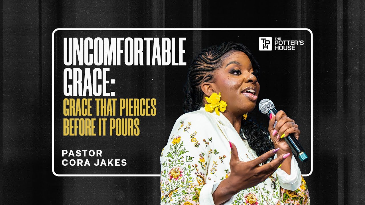 Uncomfortable Grace - Pastor Cora Jakes