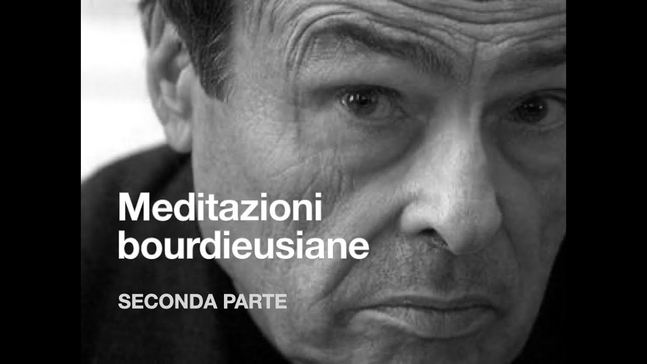 Meditazioni bourdieusiane: Introduzione a Pierre Bourdieu (Parte 2 di 3)