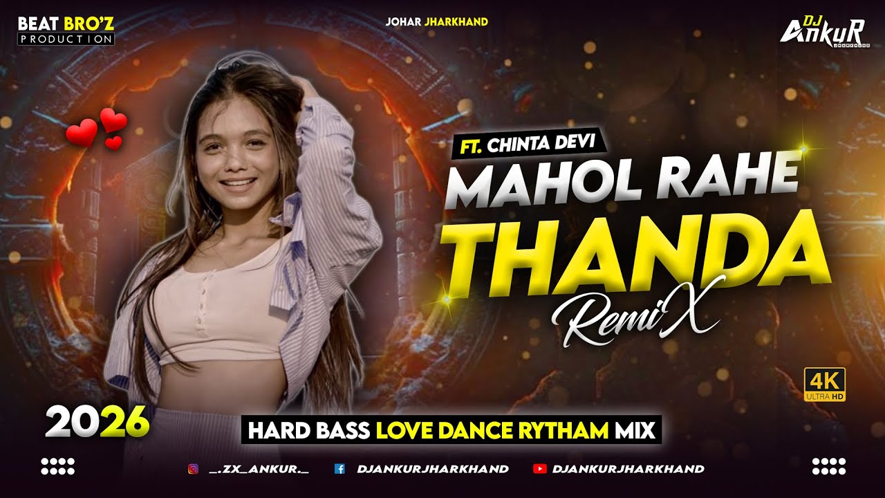 Mahol Rahe Thanda !! New Nagpuri Viral DJ Remix Song 2026 !! Ft. Chinta Devi !! Mix By DJ Ankur