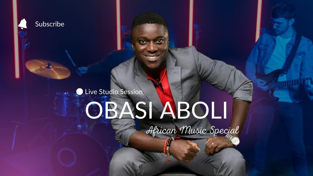 Obasi Aboli's Live Studio Performance: A Celebration of African Music
