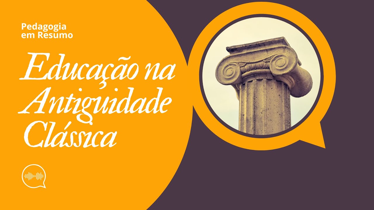 Resumo Pedag&oacute;gico | EDUCA&Ccedil;&Atilde;O NA ANTIQUIDADE CL&Aacute;SSICA