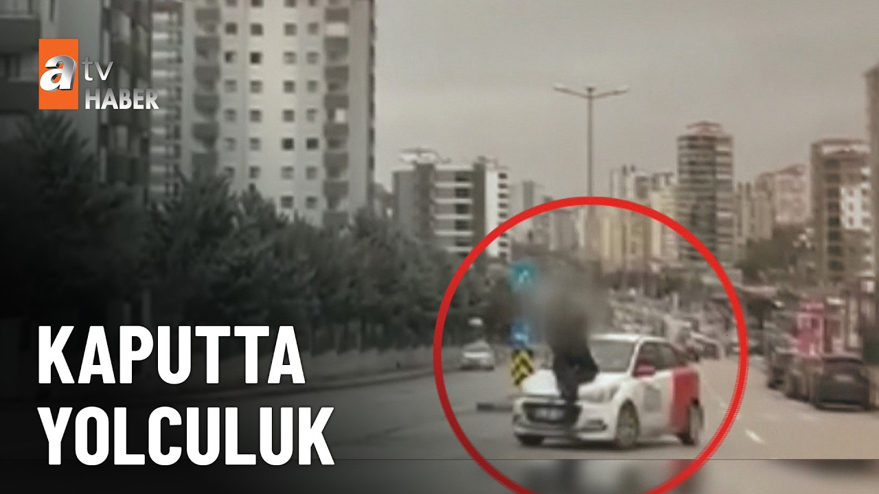 Önce darp sonra kaputta şehir turu  - atv Haber 24 Şubat 2026