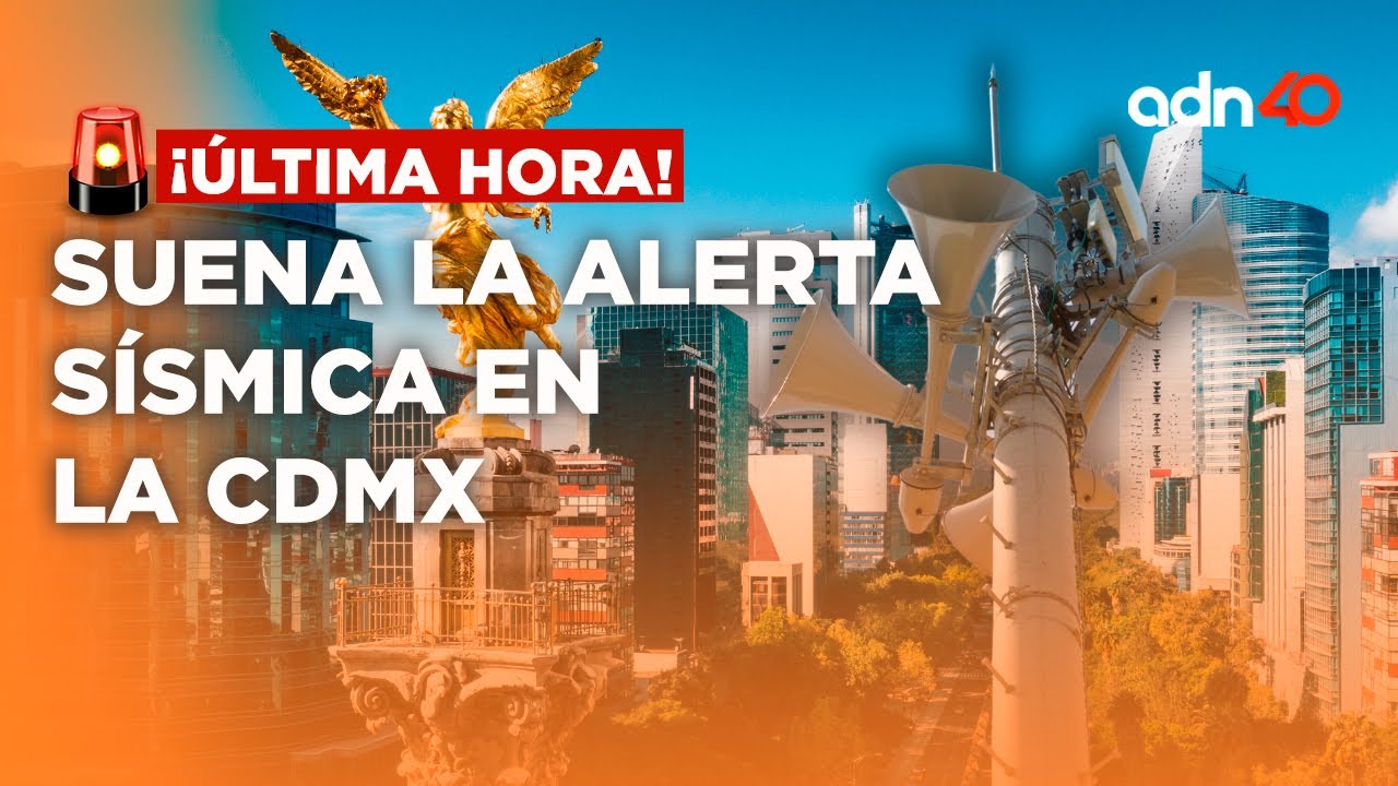 🚨¡Última Hora! Se activa la alerta sísmica en la CDMX