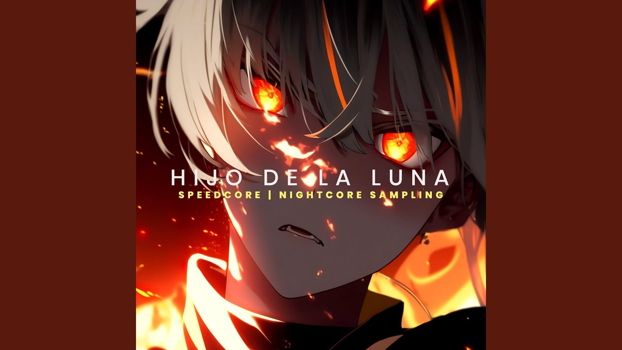 Hijo De La Luna (Nightcore Sampling)