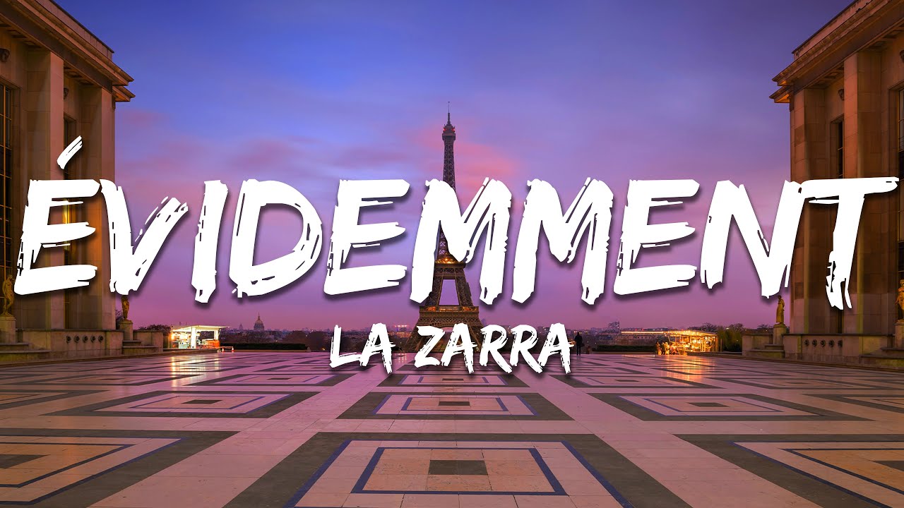 La Zarra - &Eacute;videmment (Paroles/Lyrics)