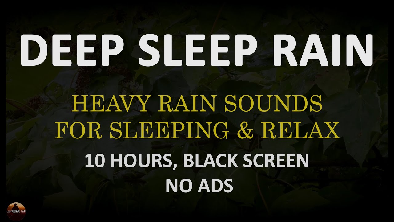 10 Hours of Heavy Rain Sounds for Deep Sleep, Best Rain Sounds Black Screen, Rain Sounds NO ADS