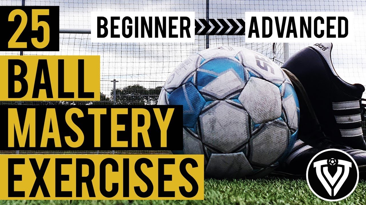 25 Beginner to Advanced Ball Mastery Exercises | Football Training | Soccer Practice