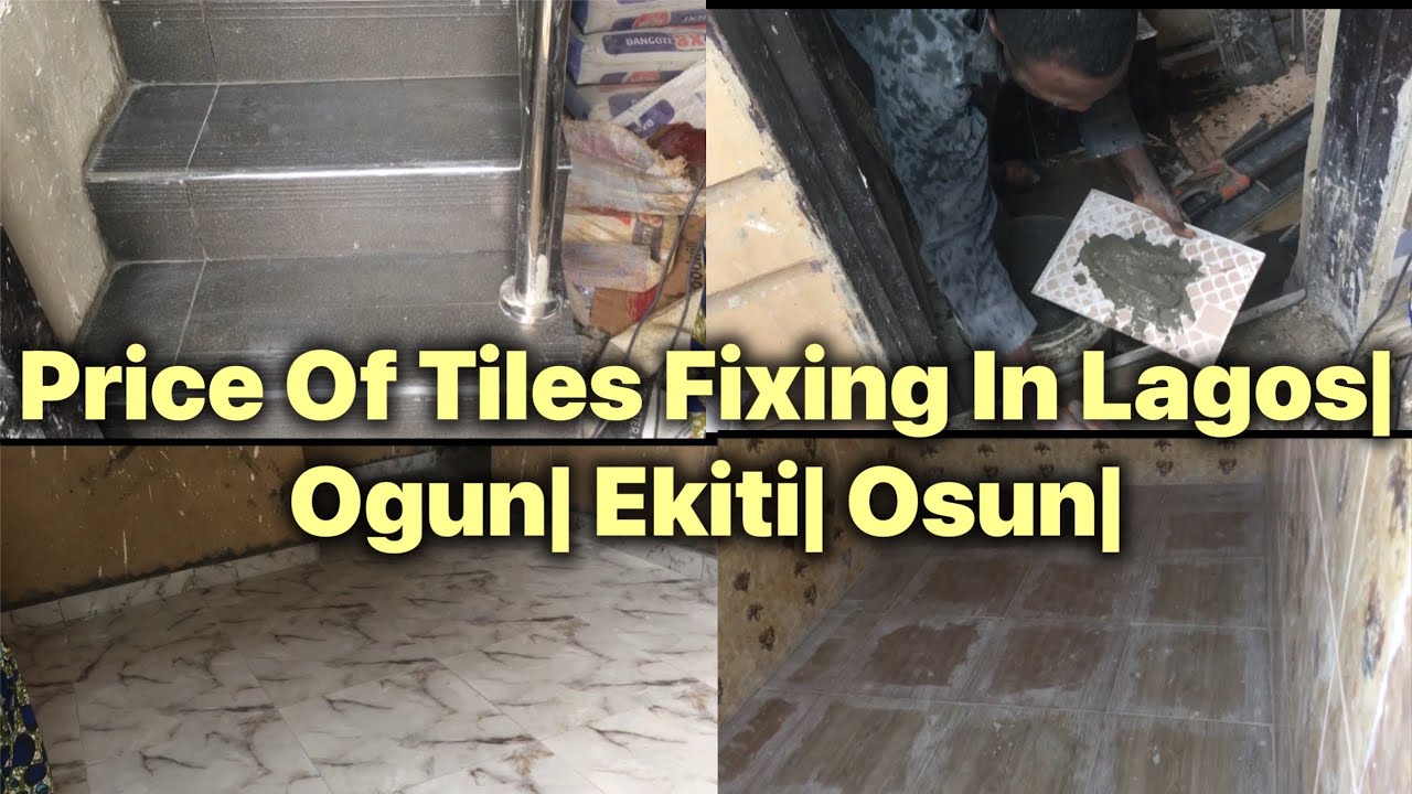 Price Of Tiles Fixing Per Square Meters Or Contract In Lagos, Ogun, Ekiti And Ondo State, Nigeria.